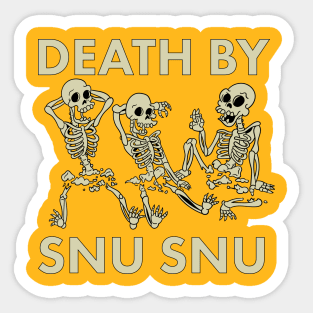 Death by Snu Snu Sticker